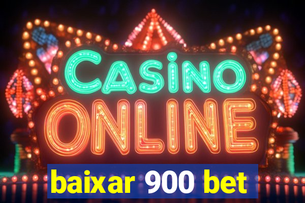 baixar 900 bet